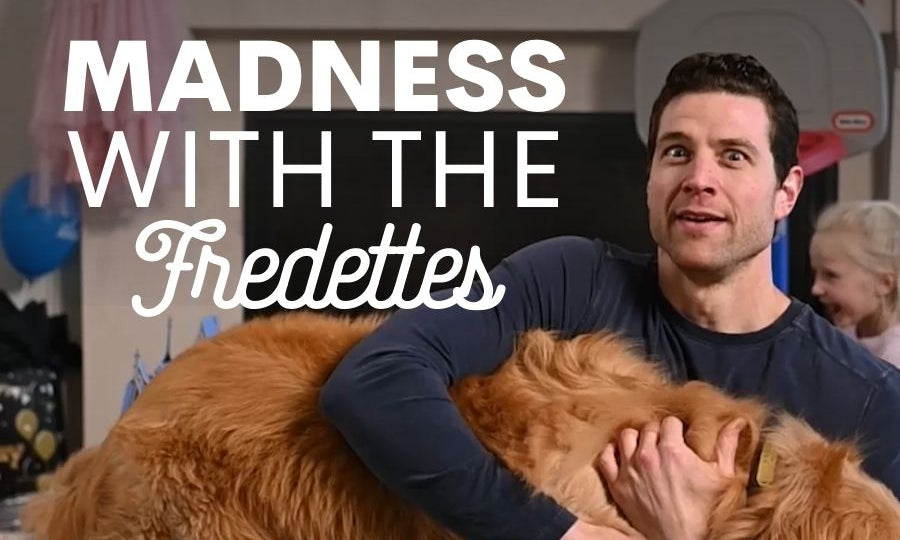 Madness with the Fredettes