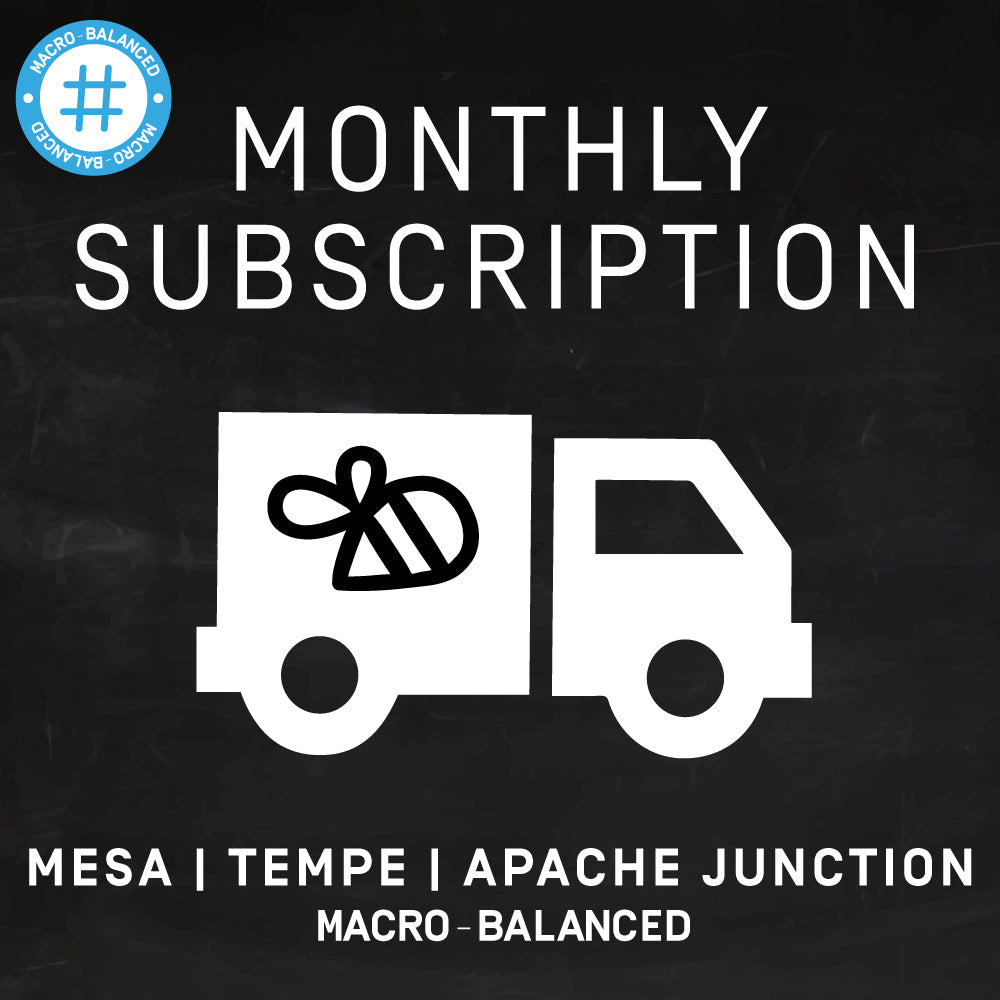 Monthly Subscription | Macro-Balanced | Mesa/Tempe/Apache Junction | 4th Monday of Every Month