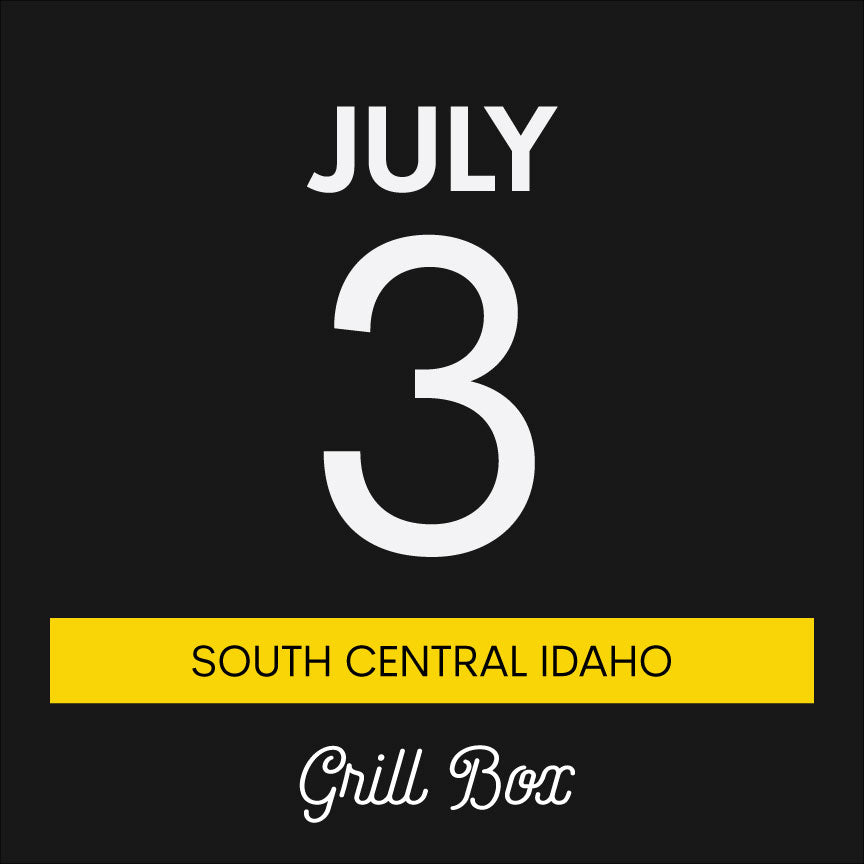 July 3rd | Grill Box | South Central Idaho