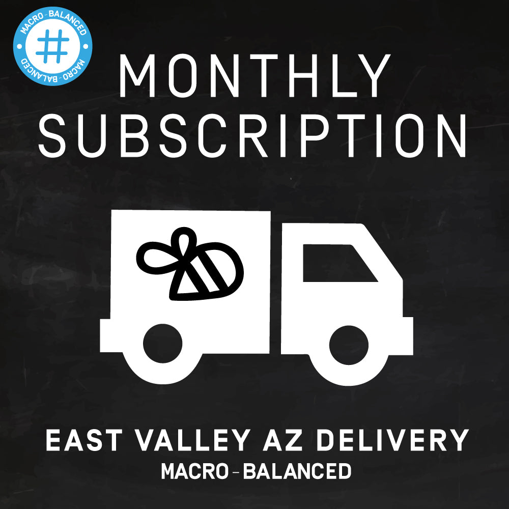 Monthly Subscription | Macro-Balanced | East Valley Arizona | 4th Monday of Every Month